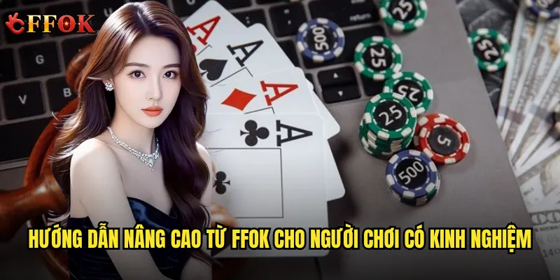 Hướng Dẫn ffok Có Dễ Hiểu Cho Người Mới Bắt Đầu Không? 3 Hướng dẫn nâng cao từ ffok cho người chơi có kinh nghiệm