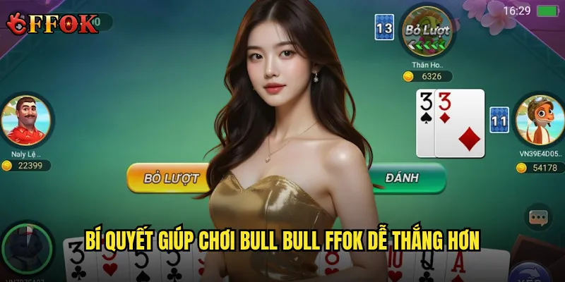Bí quyết giúp chơi Bull Bull ffok dễ thắng hơn